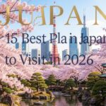 15 Best Places in Japan to Visit in 2026: Ultimate Japan Travel Guide for First-Time Travelers